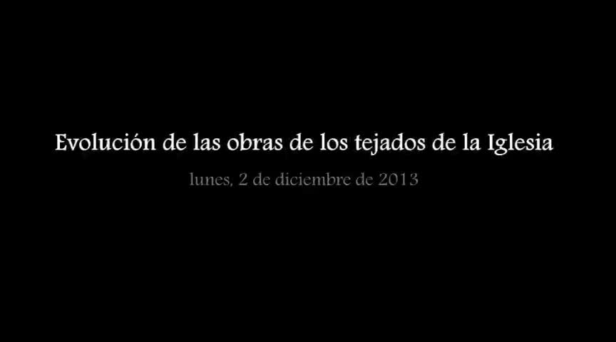 Evolución de las obras de reforma de los tejados de la Iglesia a 2-12-2013